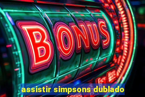 assistir simpsons dublado